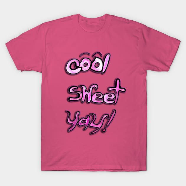 Cool Sweet Yay! T-Shirt by IanWylie87